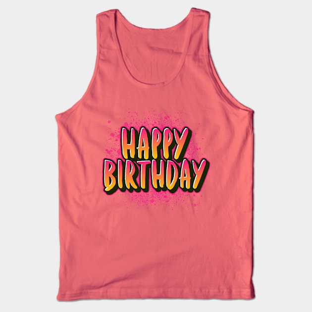 Happy Birthday Pink Tank Top by Preston James Designs